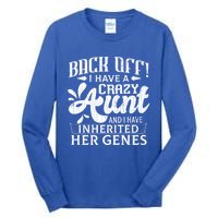 Back Off I Have A Crazy Aunt Funny Auntie Niece Graphic Great Gift Tall Long Sleeve T-Shirt