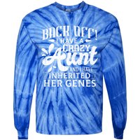 Back Off I Have A Crazy Aunt Funny Auntie Niece Graphic Great Gift Tie-Dye Long Sleeve Shirt