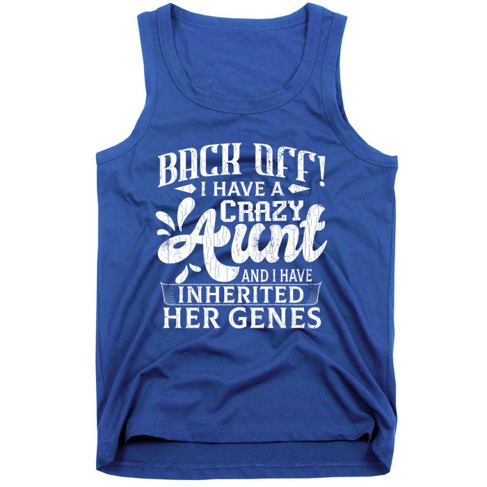 Back Off I Have A Crazy Aunt Funny Auntie Niece Graphic Great Gift Tank Top