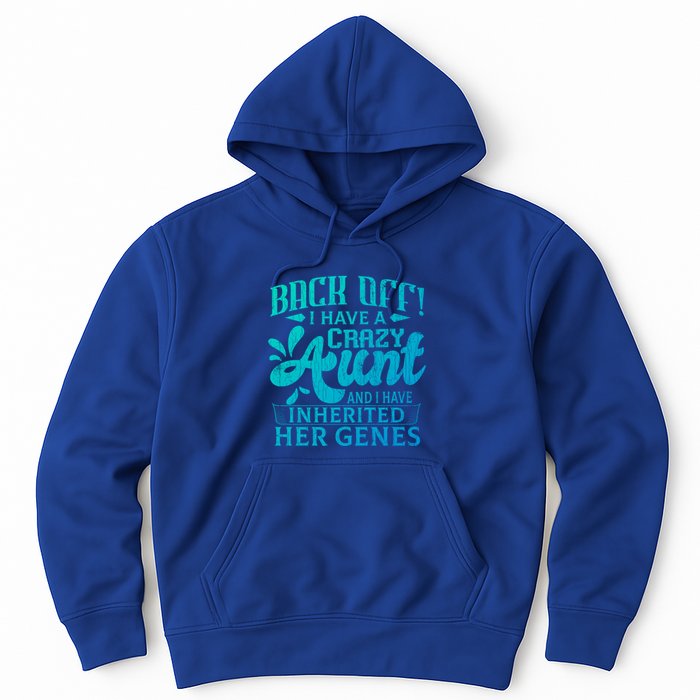 Back Off I Have A Crazy Aunt Funny Auntie Niece Graphic Great Gift Hoodie