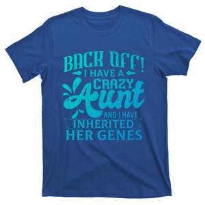 Back Off I Have A Crazy Aunt Funny Auntie Niece Graphic Great Gift T-Shirt