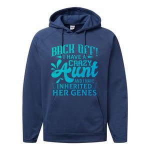 Back Off I Have A Crazy Aunt Funny Auntie Niece Graphic Great Gift Performance Fleece Hoodie