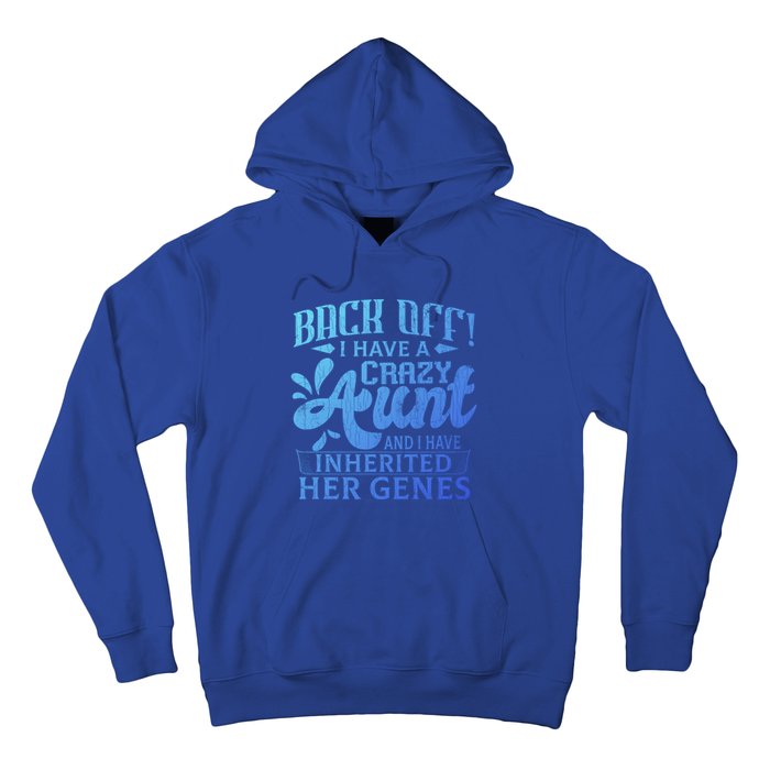 Back Off I Have A Crazy Aunt Funny Auntie Niece Graphic Great Gift Hoodie