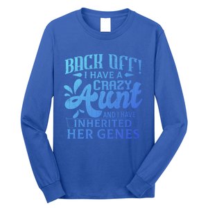 Back Off I Have A Crazy Aunt Funny Auntie Niece Graphic Great Gift Long Sleeve Shirt