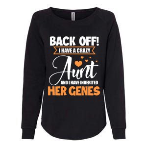 Back Off I Have A Crazy Aunt Nephew Niece Family Funny Gift Womens California Wash Sweatshirt