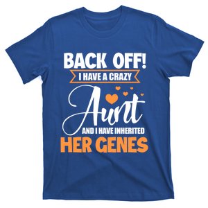 Back Off I Have A Crazy Aunt Nephew Niece Family Funny Gift T-Shirt