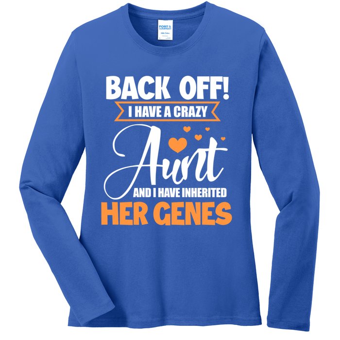 Back Off I Have A Crazy Aunt Nephew Niece Family Funny Gift Ladies Long Sleeve Shirt