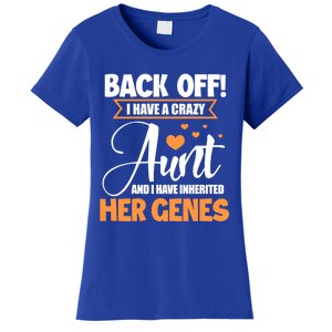 Back Off I Have A Crazy Aunt Nephew Niece Family Funny Gift Women's T-Shirt