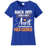 Back Off I Have A Crazy Aunt Nephew Niece Family Funny Gift Women's T-Shirt