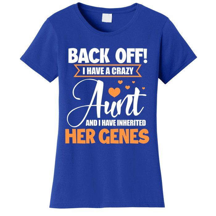 Back Off I Have A Crazy Aunt Nephew Niece Family Funny Gift Women's T-Shirt