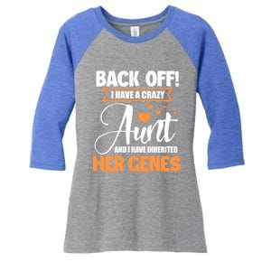 Back Off I Have A Crazy Aunt Nephew Niece Family Funny Gift Women's Tri-Blend 3/4-Sleeve Raglan Shirt