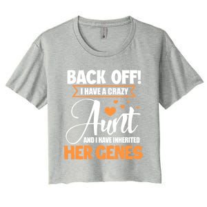 Back Off I Have A Crazy Aunt Nephew Niece Family Funny Gift Women's Crop Top Tee