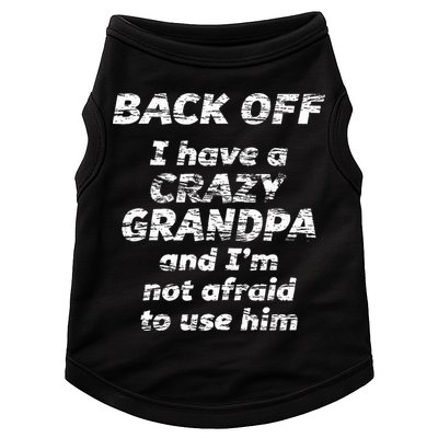 Back Off I Have A Crazy Grandpa & IM Not Afraid To Use Him Doggie Tank