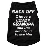 Back Off I Have A Crazy Grandpa & IM Not Afraid To Use Him Doggie Tank