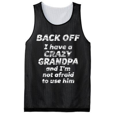 Back Off I Have A Crazy Grandpa & IM Not Afraid To Use Him Mesh Reversible Basketball Jersey Tank