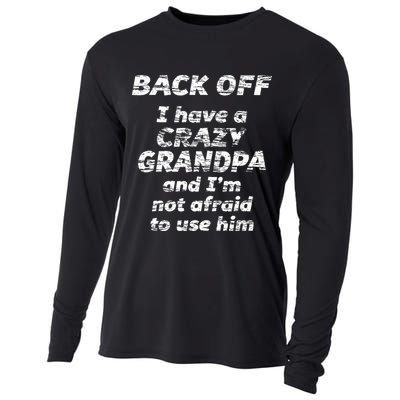 Back Off I Have A Crazy Grandpa & IM Not Afraid To Use Him Cooling Performance Long Sleeve Crew