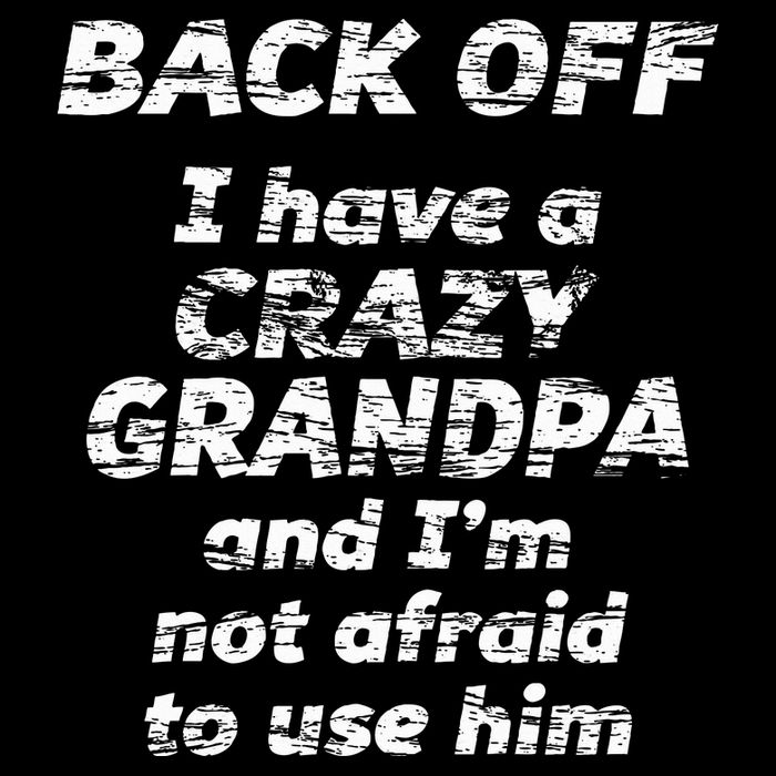 Back Off I Have A Crazy Grandpa & IM Not Afraid To Use Him Visor