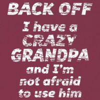 Back Off I Have A Crazy Grandpa & IM Not Afraid To Use Him 16oz Travel Tumbler
