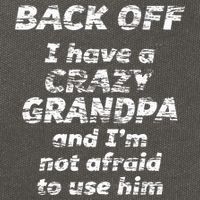 Back Off I Have A Crazy Grandpa & IM Not Afraid To Use Him Cotton Canvas Backpack