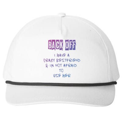 Back Off I Have A Crazy Best Friend Meaningful Gift Snapback Five-Panel Rope Hat