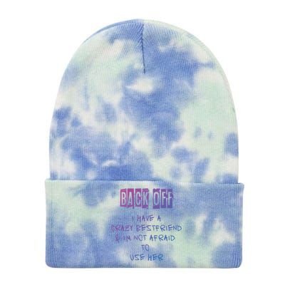 Back Off I Have A Crazy Best Friend Meaningful Gift Tie Dye 12in Knit Beanie