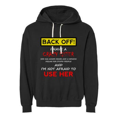 Back Off I Have A Crazy Sister Gift Brother Gift Garment-Dyed Fleece Hoodie