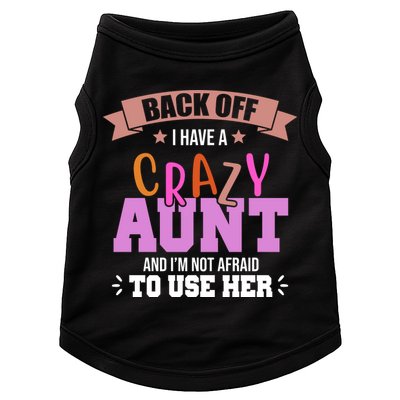 Back Off I Have A Crazy Aunt And I'm Not Afraid To Use Her Funny Doggie Tank