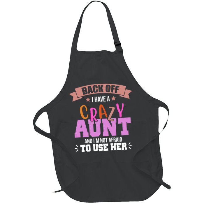Back Off I Have A Crazy Aunt And I'm Not Afraid To Use Her Funny Apron
