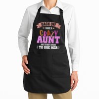 Back Off I Have A Crazy Aunt And I'm Not Afraid To Use Her Funny Apron