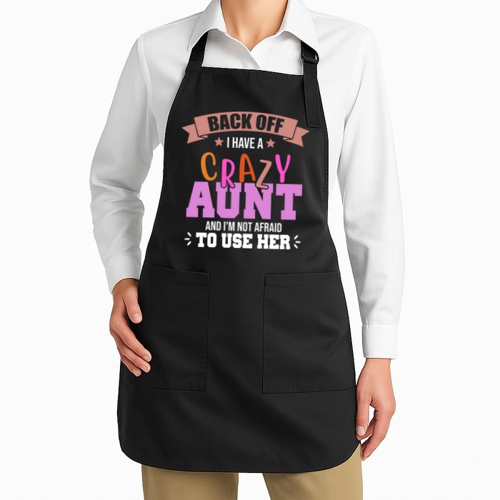 Back Off I Have A Crazy Aunt And I'm Not Afraid To Use Her Funny Apron
