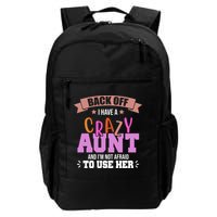 Back Off I Have A Crazy Aunt And I'm Not Afraid To Use Her Funny Backpack