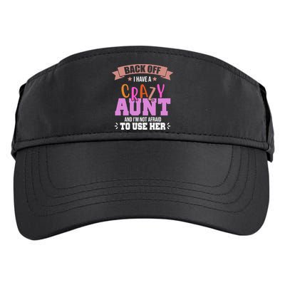Back Off I Have A Crazy Aunt And I'm Not Afraid To Use Her Funny Adult Drive Performance Visor