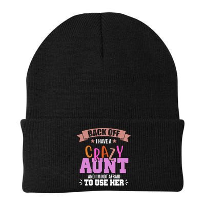 Back Off I Have A Crazy Aunt And I'm Not Afraid To Use Her Funny Beanie