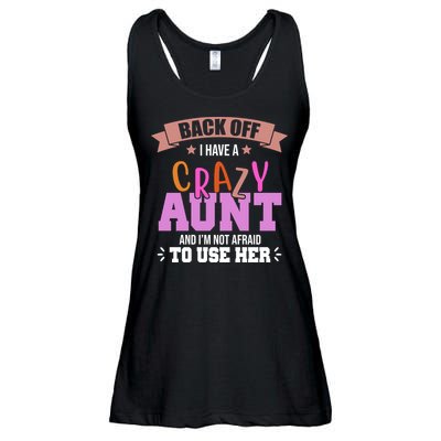 Back Off I Have A Crazy Aunt And I'm Not Afraid To Use Her Funny Ladies Essential Flowy Tank