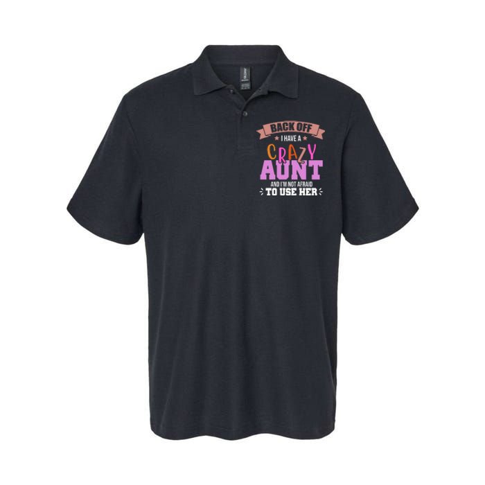 Back Off I Have A Crazy Aunt And I'm Not Afraid To Use Her Funny Softstyle Adult Sport Polo