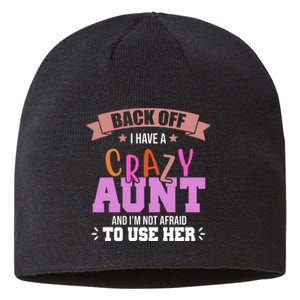 Back Off I Have A Crazy Aunt And I'm Not Afraid To Use Her Funny Sustainable Beanie