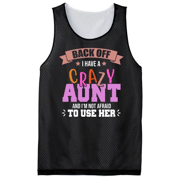 Back Off I Have A Crazy Aunt And I'm Not Afraid To Use Her Funny Mesh Reversible Basketball Jersey Tank