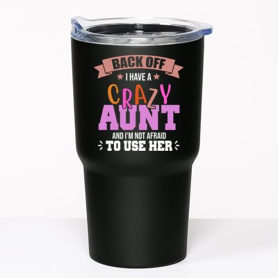 Back Off I Have A Crazy Aunt And I'm Not Afraid To Use Her Funny Tumbler