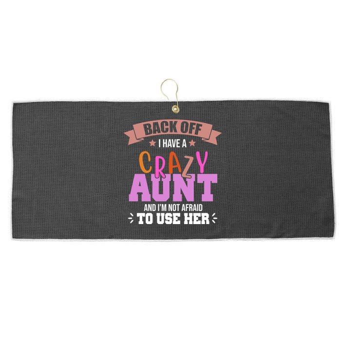 Back Off I Have A Crazy Aunt And I'm Not Afraid To Use Her Funny Large Microfiber Waffle Golf Towel