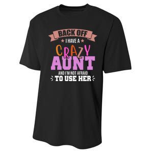 Back Off I Have A Crazy Aunt And I'm Not Afraid To Use Her Funny Performance Sprint T-Shirt