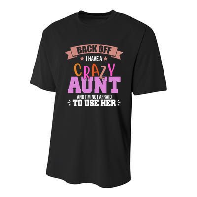Back Off I Have A Crazy Aunt And I'm Not Afraid To Use Her Funny Youth Performance Sprint T-Shirt