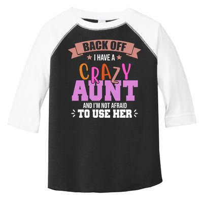 Back Off I Have A Crazy Aunt And I'm Not Afraid To Use Her Funny Toddler Fine Jersey T-Shirt