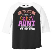 Back Off I Have A Crazy Aunt And I'm Not Afraid To Use Her Funny Toddler Fine Jersey T-Shirt