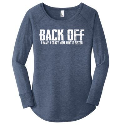 Back Off I Have A Crazy Mom Aunt And Sister Gift Women's Perfect Tri Tunic Long Sleeve Shirt