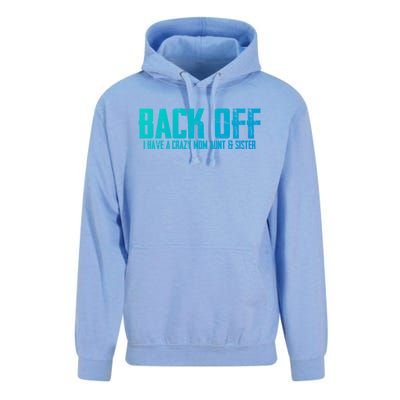 Back Off I Have A Crazy Mom Aunt And Sister Gift Unisex Surf Hoodie