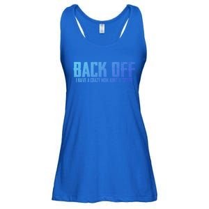 Back Off I Have A Crazy Mom Aunt And Sister Gift Ladies Essential Flowy Tank