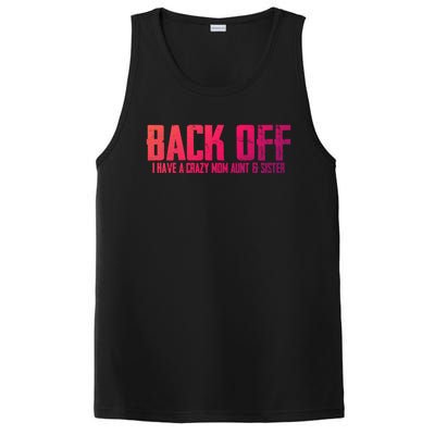 Back Off I Have A Crazy Mom Aunt And Sister Gift PosiCharge Competitor Tank