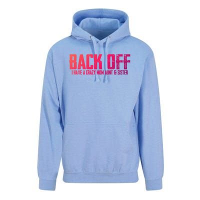 Back Off I Have A Crazy Mom Aunt And Sister Gift Unisex Surf Hoodie