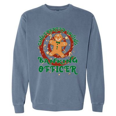 Banking Officer Job Gingerbread Funny Xmas Great Gift Garment-Dyed Sweatshirt