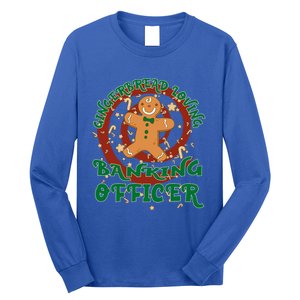 Banking Officer Job Gingerbread Funny Xmas Great Gift Long Sleeve Shirt